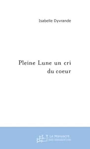 Pleine lune un cri du coeur