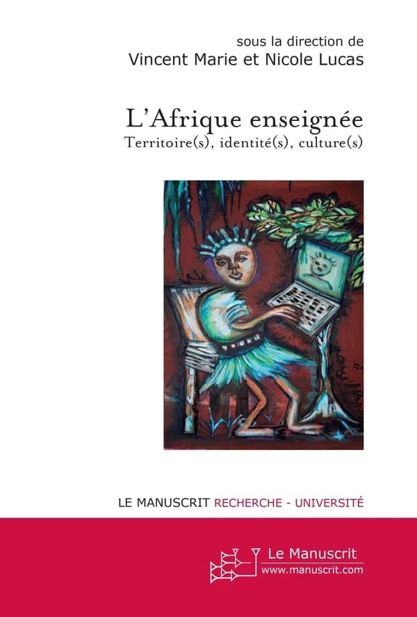L'Afrique enseignée : patrimoine(s), identité(s), citoyenneté(s) : actes des séminaires de l'IUFM de Bretagne et de l'Université de Buéa au Cameroun, 2005-2006