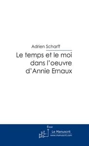 Le temps et le moi dans l'oeuvre d'Annie Ernaux