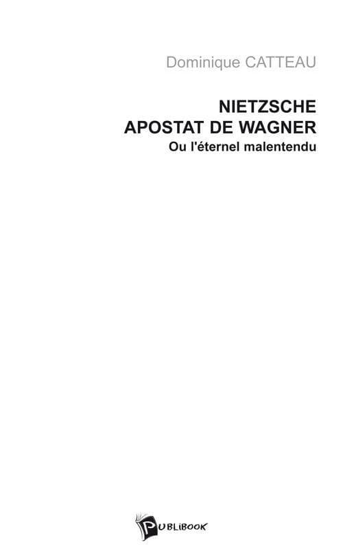 Nietzsche apostat de Wagner, ou l'éternel malentendu