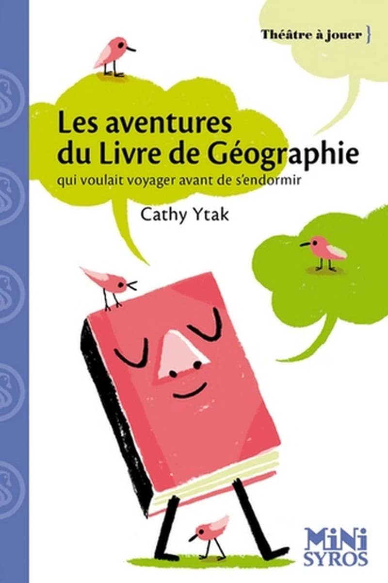 Les aventures du livre de géographie qui voulait voyager avant de s'endormir : pièce en un acte