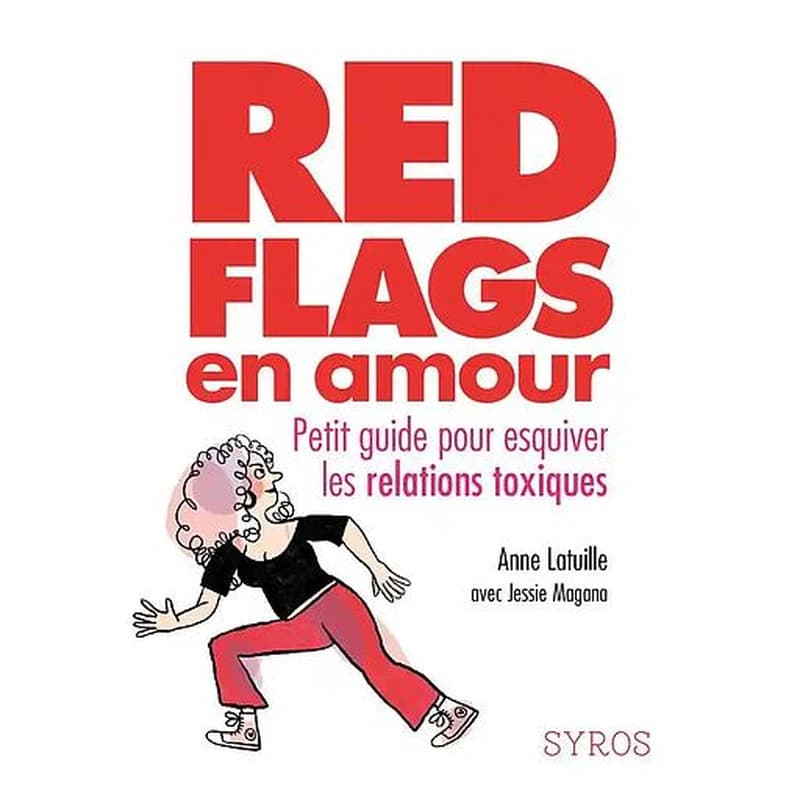 Red flags en amour : petit guide pour esquiver les relations toxiques