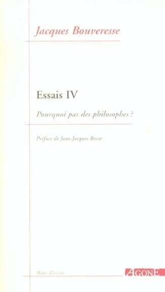 Essais. IV, Pourquoi pas des philosophes ?