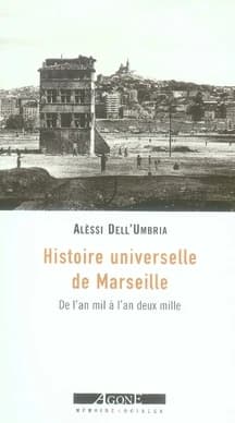 Histoire universelle de Marseille : de l'an mil à l'an deux mille