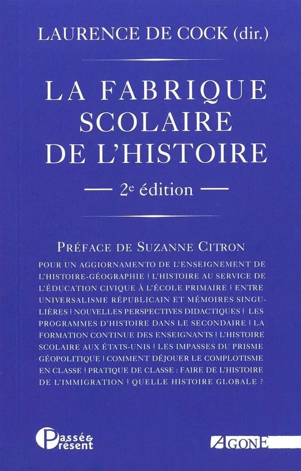 La fabrique scolaire de l'histoire (Nouvelle éd. entièrement revue) sous la direction de Laurence de Cock ; préface de Suzanne Citron