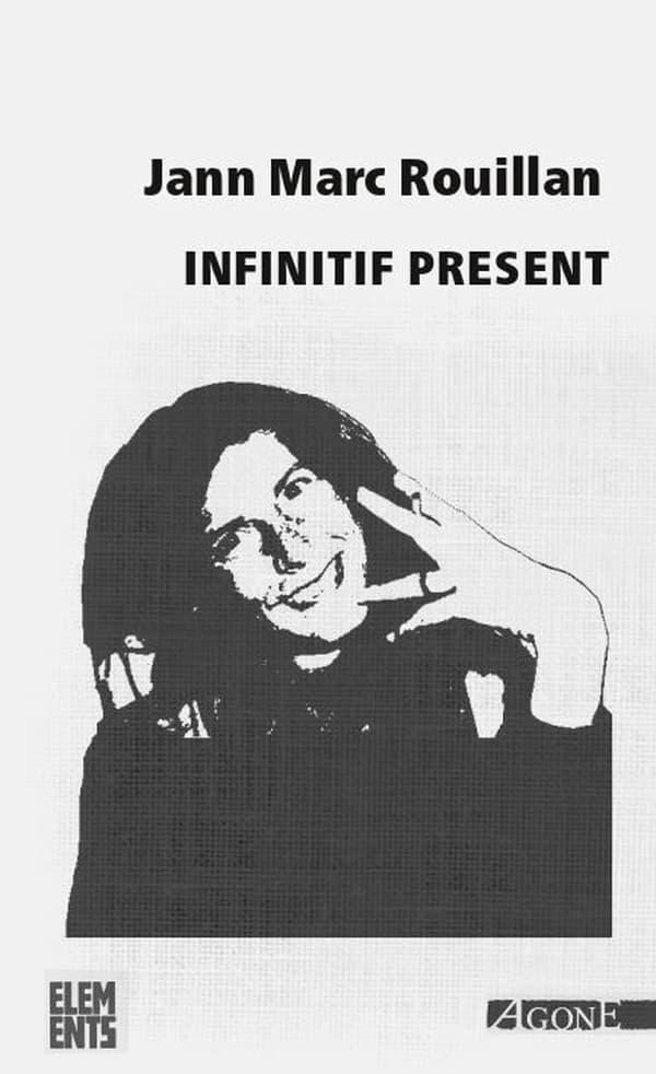 Infinitif présent (2e édition) Jann Marc Rouillan