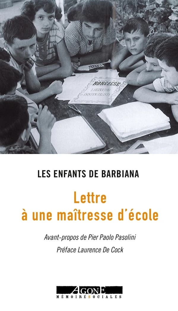 Lettre à une enseignante ([Nouvelle] éd.) l'école de Barbiana ; préface de Laurence De Cock ; avant-propos de Pier Paolo Pasolini ; traduit de l'italien par Susanna Spero