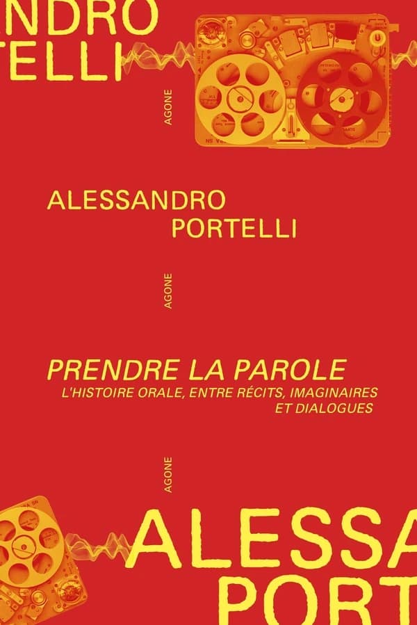 Prendre la parole : l'histoire orale entre récits, imaginaires et dialogues