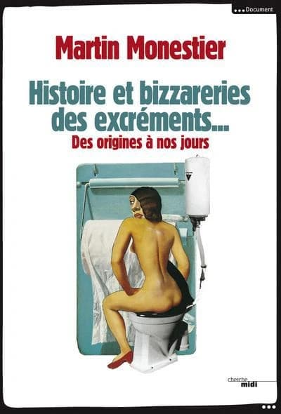 Histoire et bizarreries des excréments : des origines à nos jours