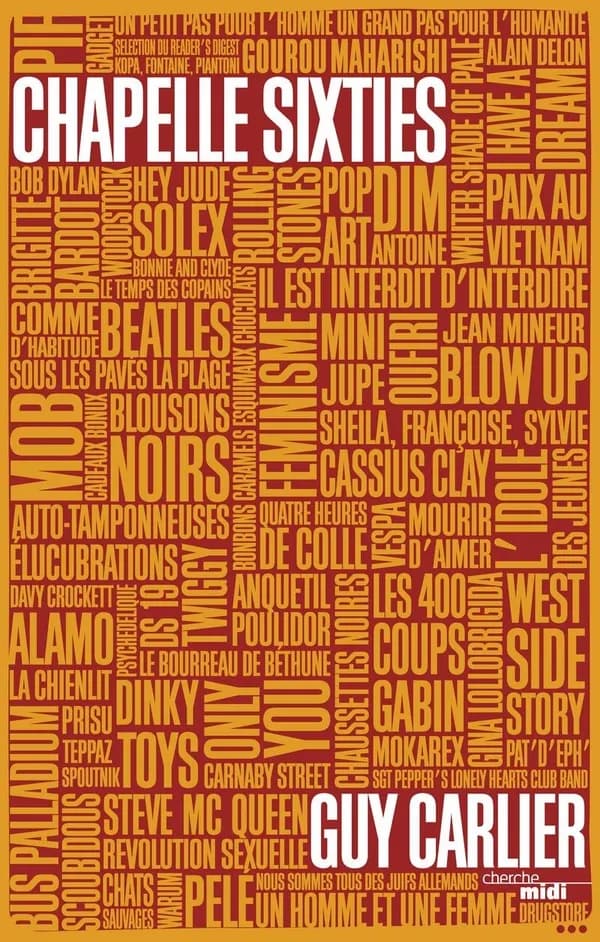 Chapelle sixties : dictionnaire romancé d'une parenthèse enchantée
