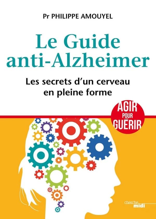 Le guide anti-Alzheimer : les secrets d'un cerveau en forme