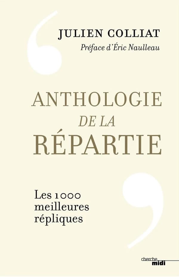 Anthologie de la répartie : les 1000 meilleures répliques