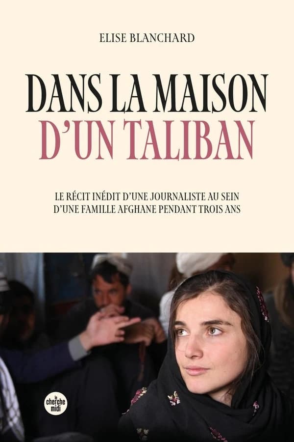 Dans la maison d'un taliban : Le récit inédit d'une journaliste au sein d'une famille afghane pendant trois ans