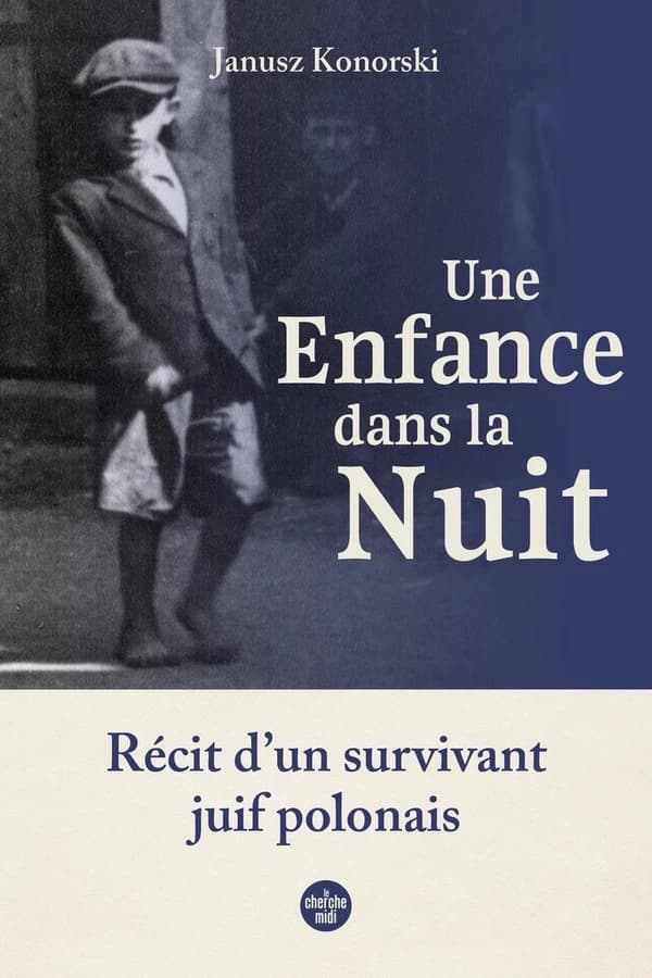 Une enfance dans la nuit : récit d'un survivant juif polonais