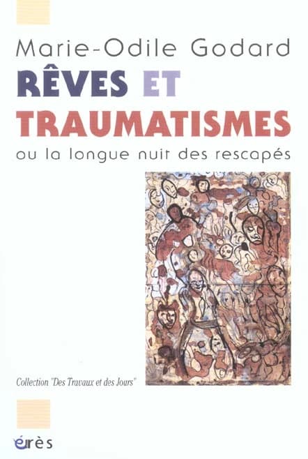 Rêves et traumatismes ou La longue nuit des rescapés