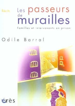 Les passeurs de murailles : familles et intervenants en prison : récits