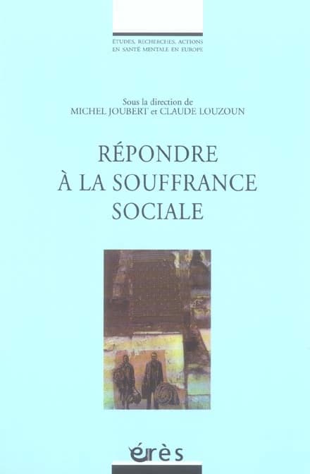 Répondre à la souffrance sociale : la psychiatrie et l'action sociale en cause