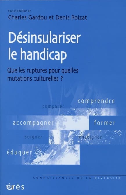 Désinsulariser le handicap : quelles ruptures pour quelles mutations culturelles ?