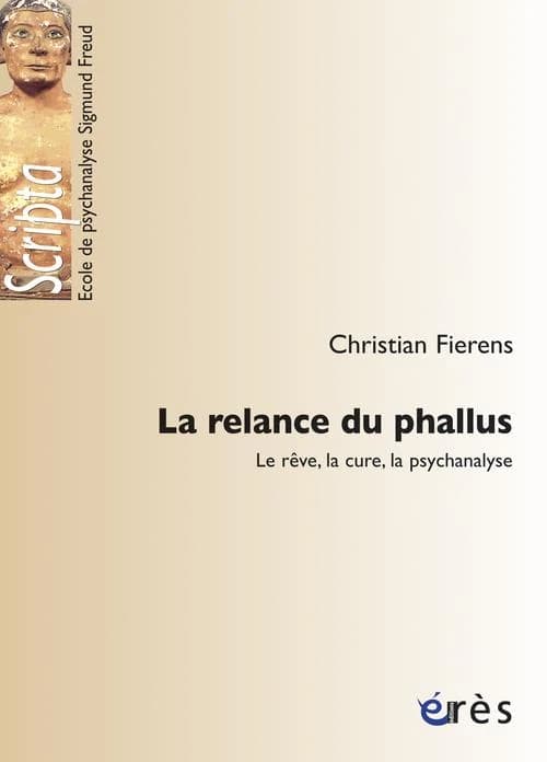 La relance du phallus : le rêve, la cure, la psychanalyse
