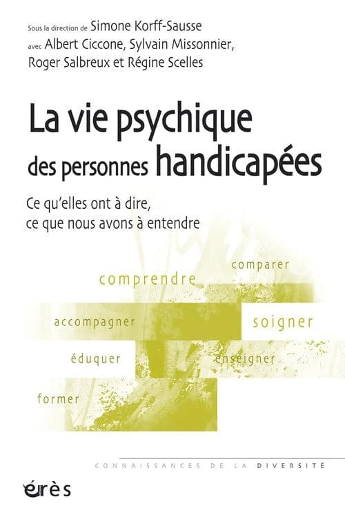 La vie psychique des personnes handicapées : ce qu'elles ont à nous dire, ce que nous avons à entendre