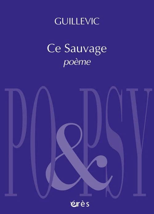 Ce sauvage : poème