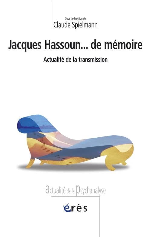 Jacques Hassoun, de mémoire : actualité de la transmission