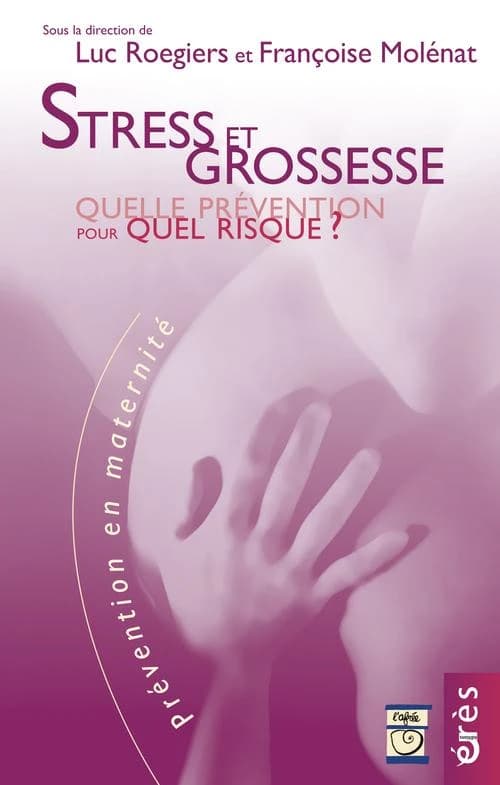 Stress et grossesse : quelle prévention pour quels risques ?
