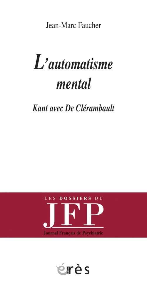 L'automatisme mental : Kant avec de Clérambault