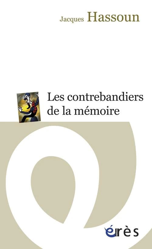 Les contrebandiers de la mémoire ([Nouvelle éd.]) Jacques Hassoun