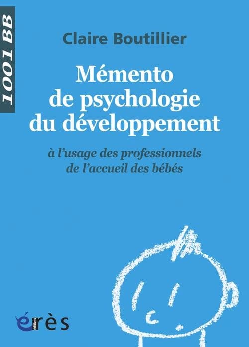 Mémento de psychologie du développement : à l'usage des professionnels de l'accueil des bébés