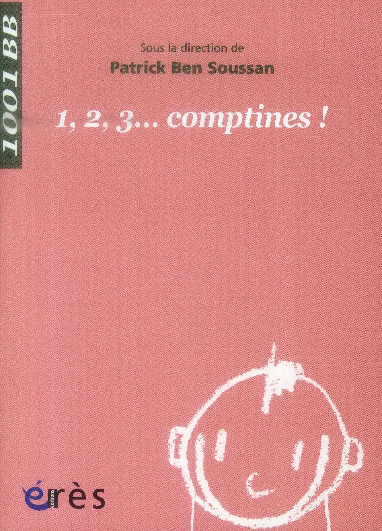 1, 2, 3 comptines ! ([Nouvelle éd.]) sous la direction de Patrick Ben Soussan ; avec Anne H. Bustarret, Marie-Hélène Cazalet, Mimi contesse... [et al.]