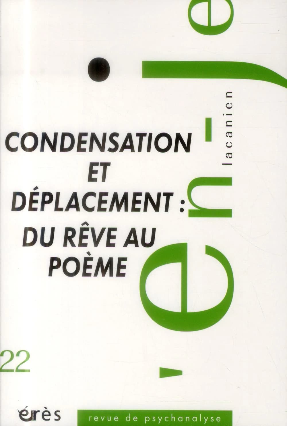 En-je lacanien n.22 : condensation et déplacement ; du rêve au poème