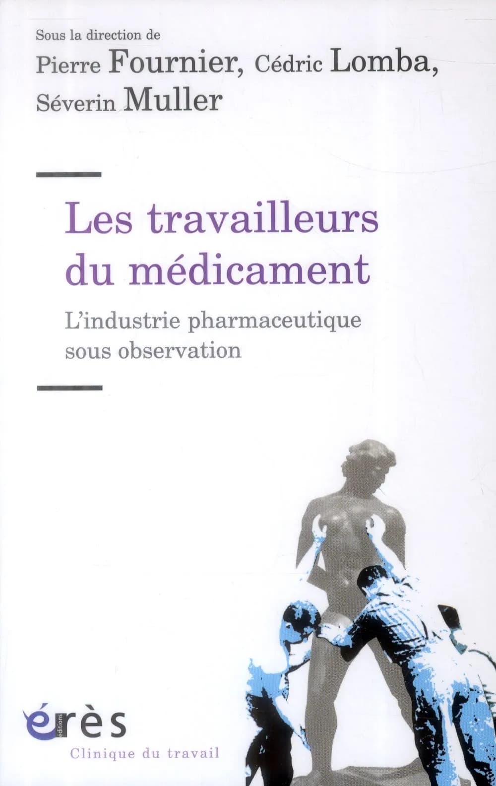 Les travailleurs du médicament : l'industrie pharmaceutique sous observation