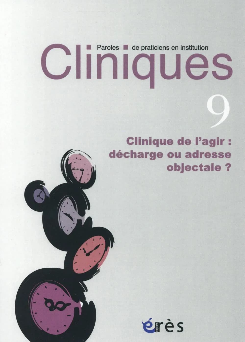 cliniques-paroles de praticiens 09 clinique de l'agir decharge adresse objectale