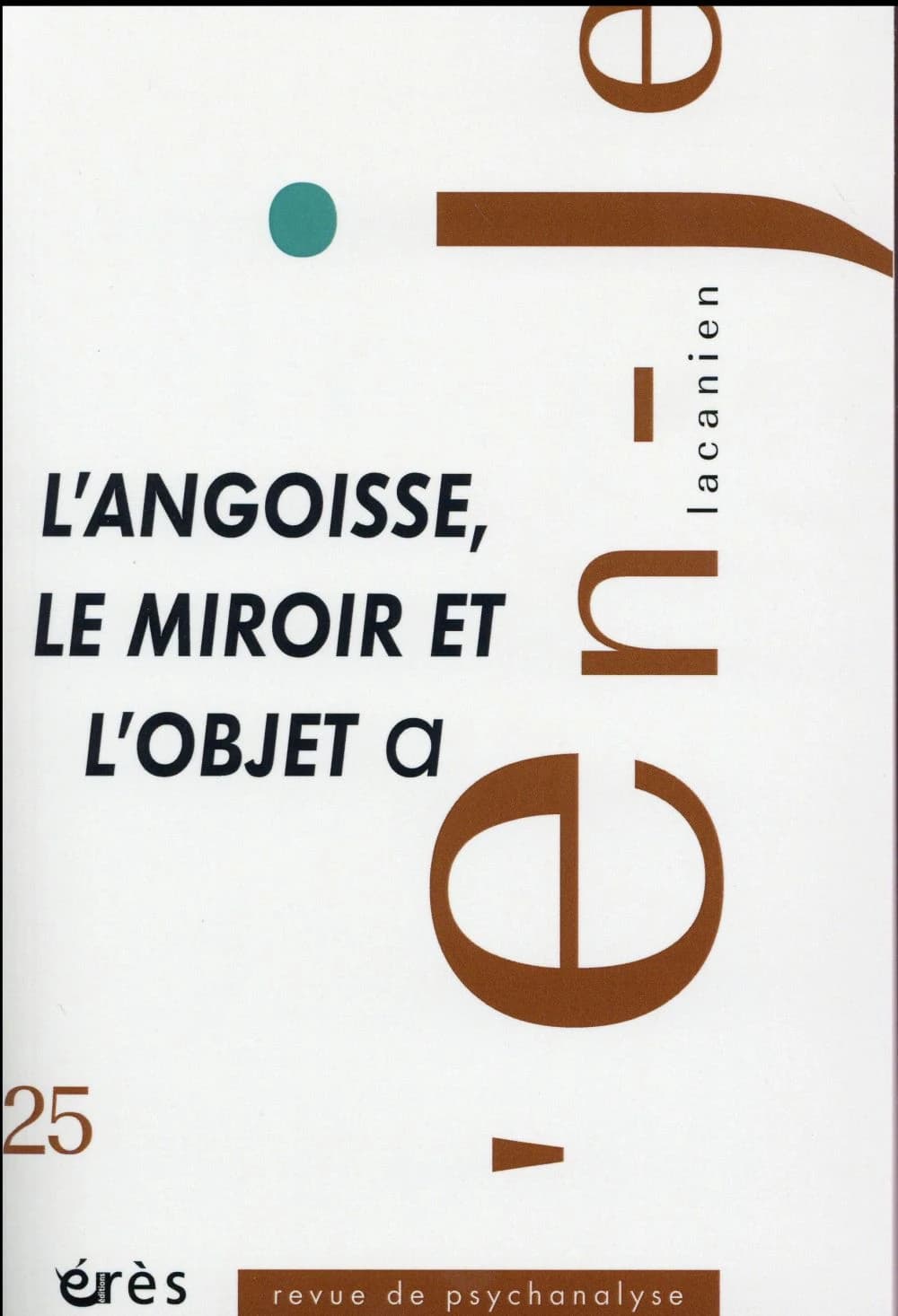 En-je lacanien n.25 : l'angoisse, le miroir et l'objet