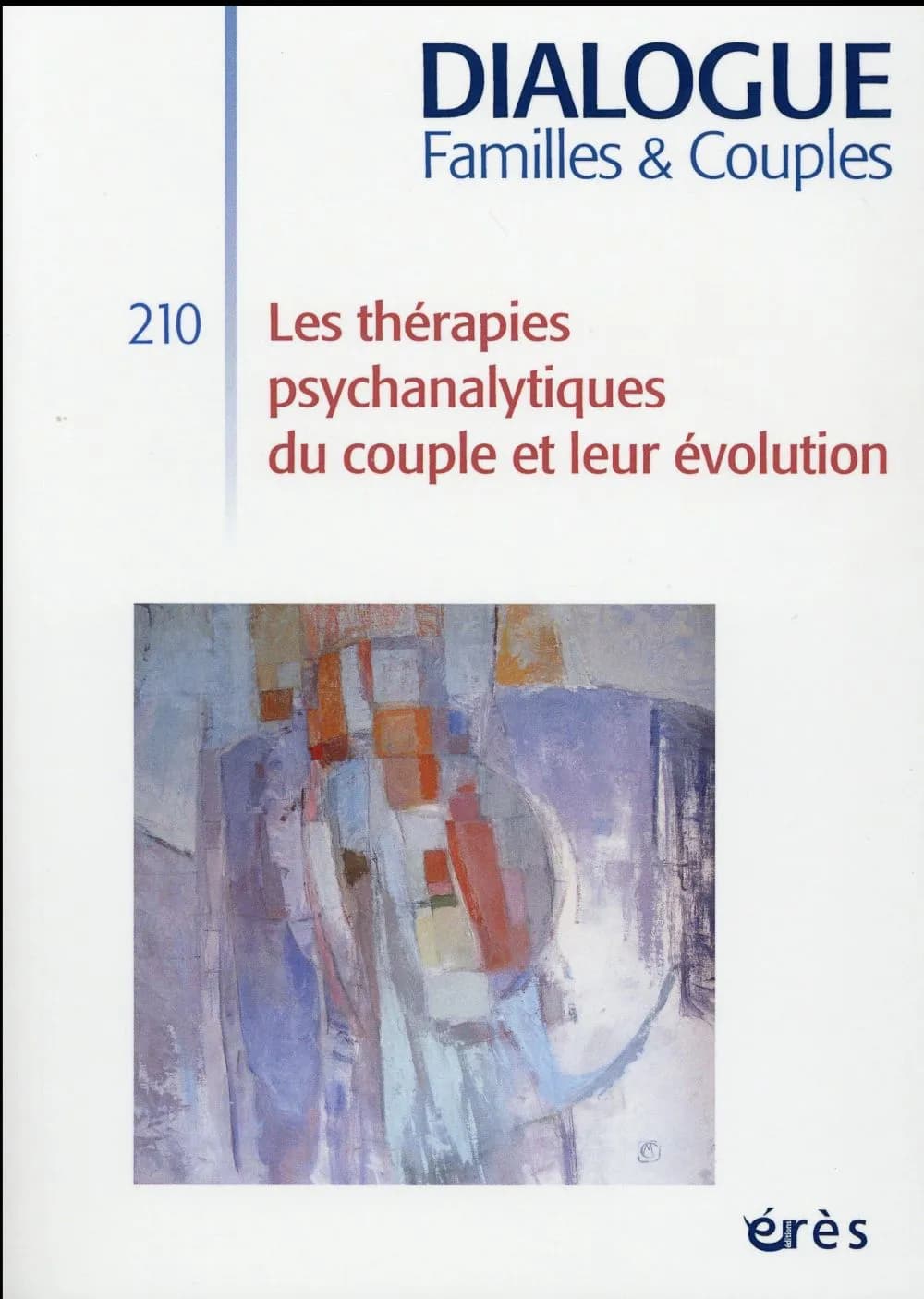 Dialogue 210 - Les thérapies psychanalytiques du couple et leur évolution