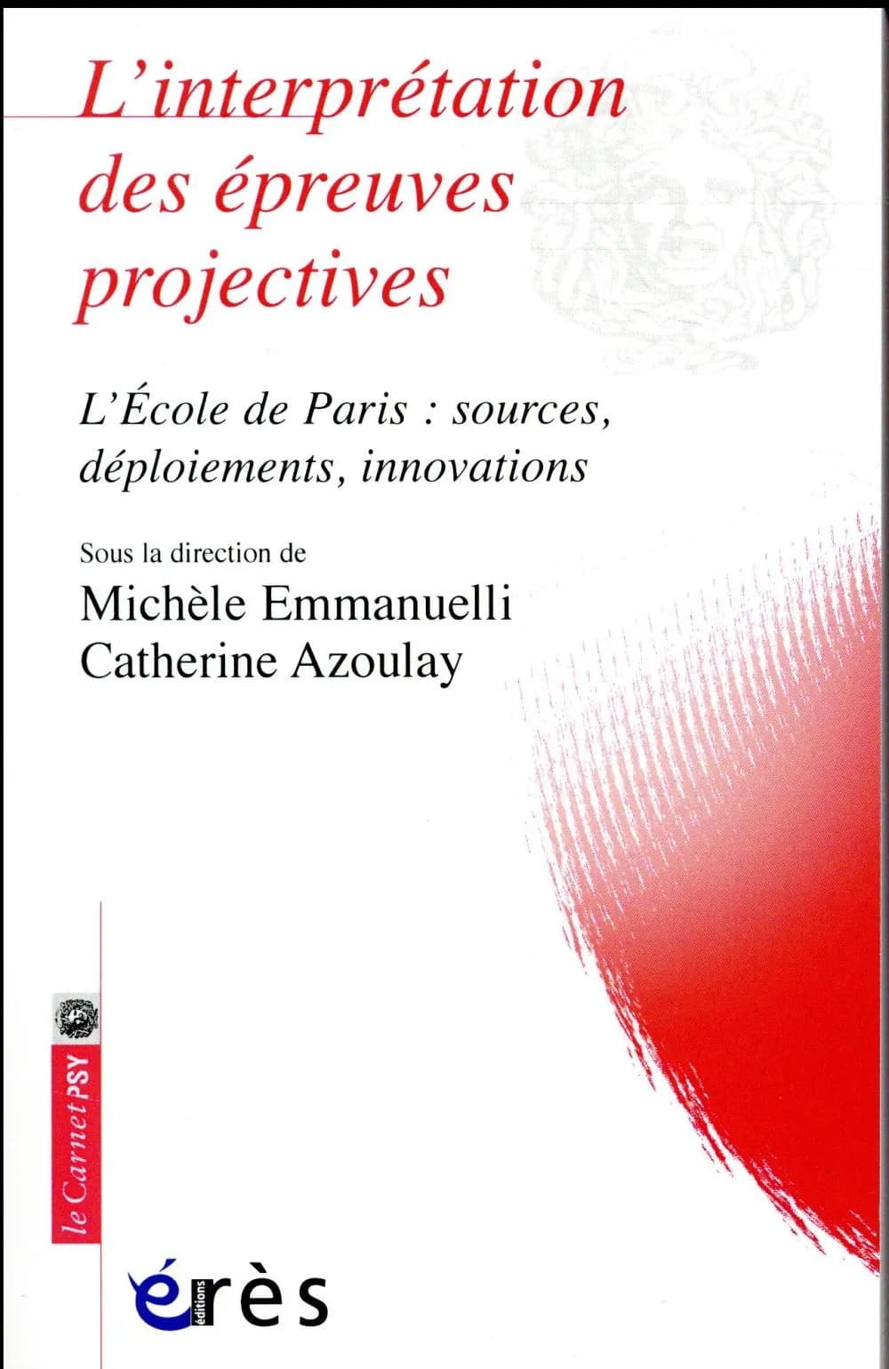 L'interprétation des épreuves projectives : l'École de Paris, sources, déploiements, innovations