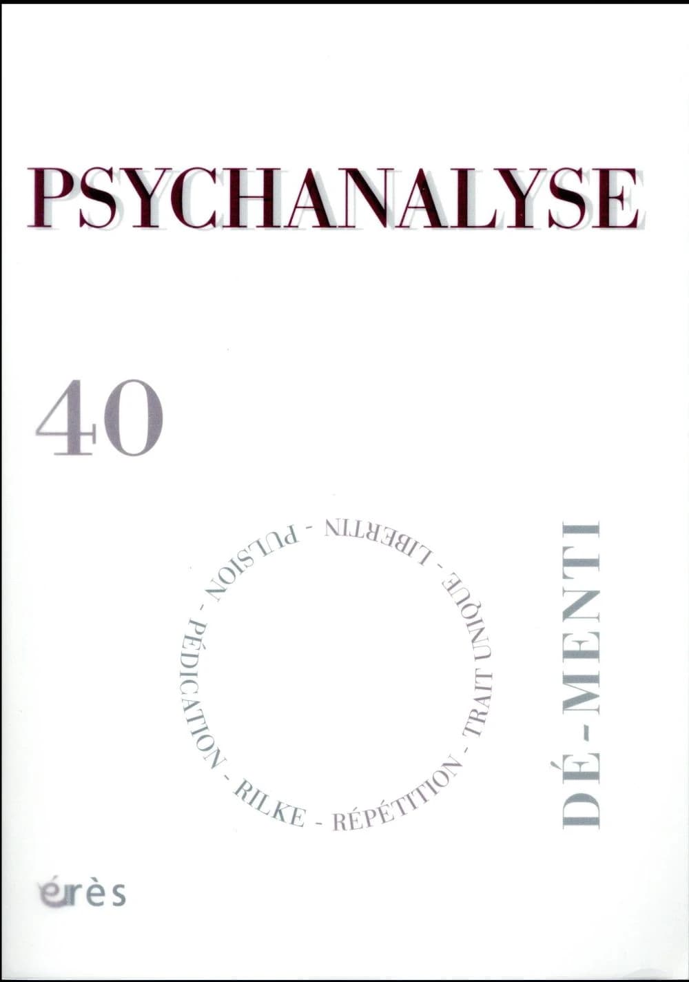 REVUE PSYCHANALYSE n.40 : démenti. Rilke