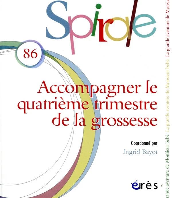 Spirale n.86 ; accompagner le quatrième trimestre de la grossesse
