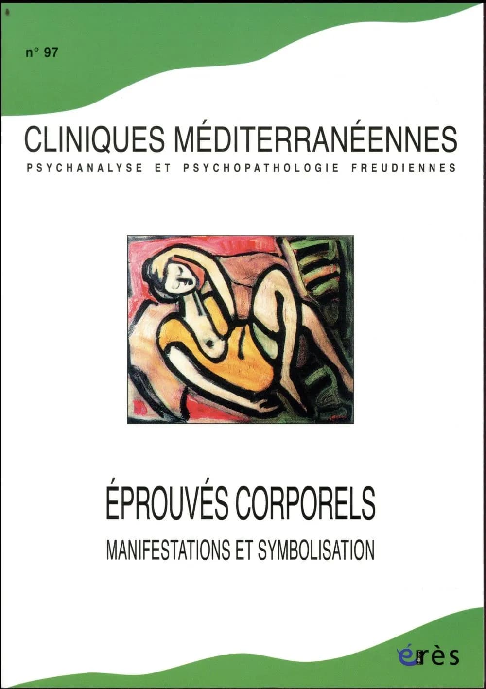 Cliniques méditerranéennes n.97 : éprouvés corporels ; manifestations et symbolisation