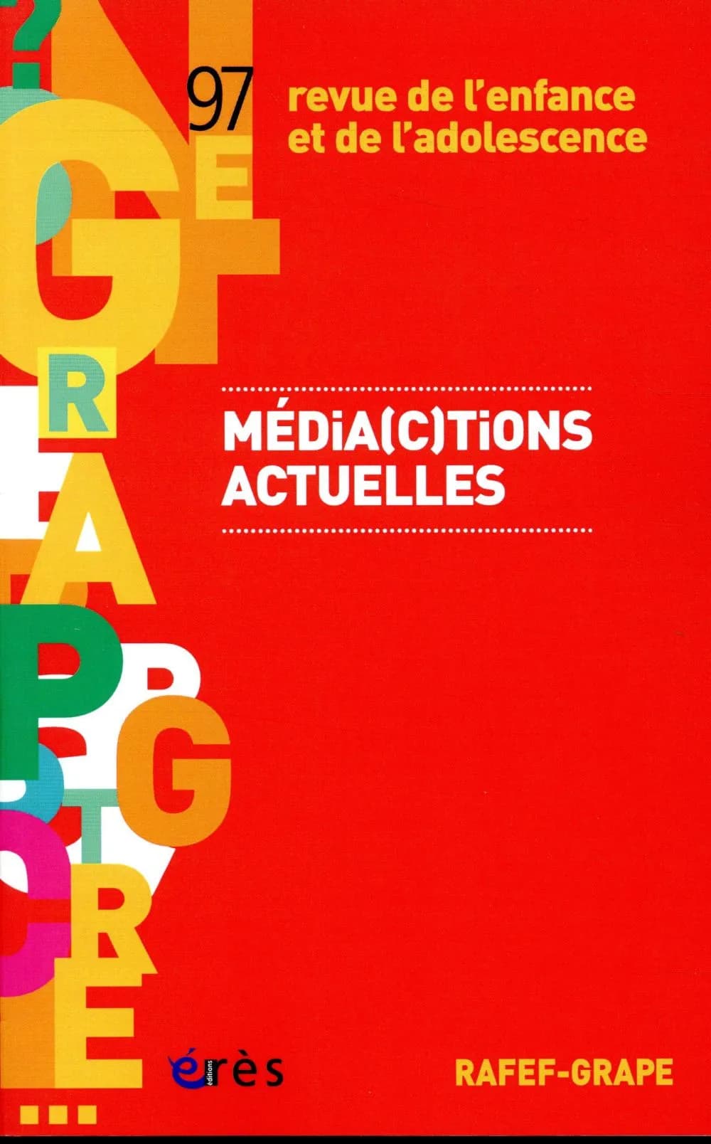 Revue de l'enfance et de l'adolescence n.97 : média(c)tions actuelles