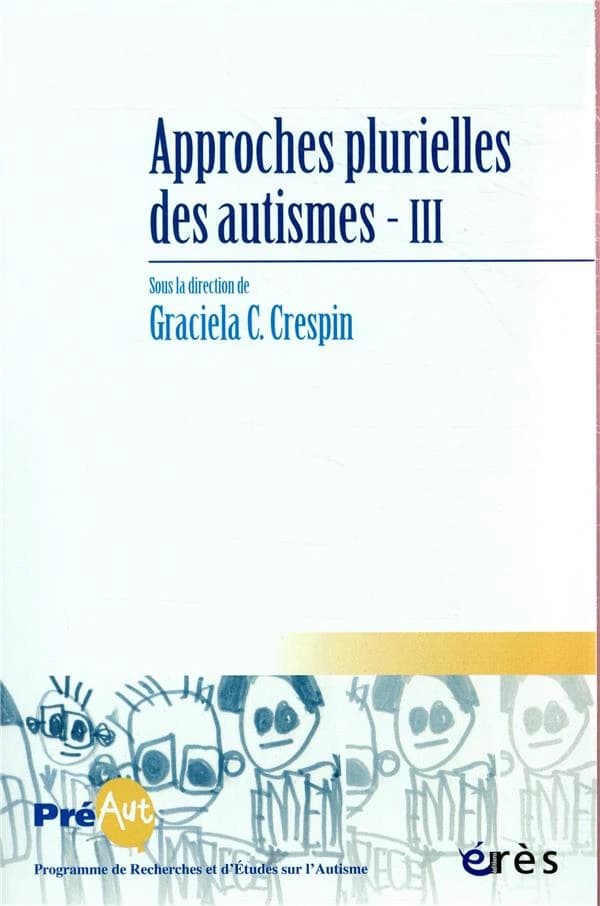 Approches plurielles des autismes. III