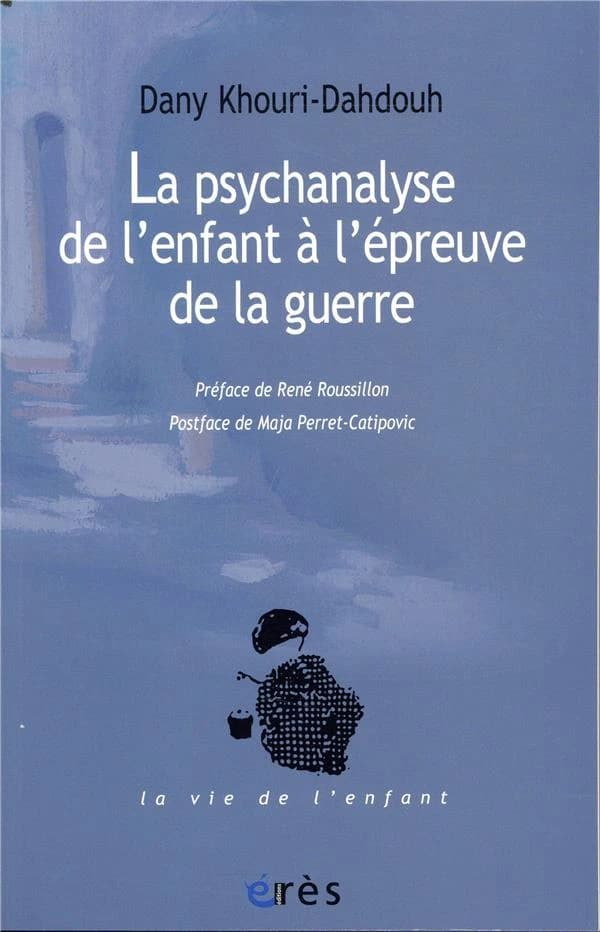 La psychanalyse de l'enfant à l'épreuve de la guerre
