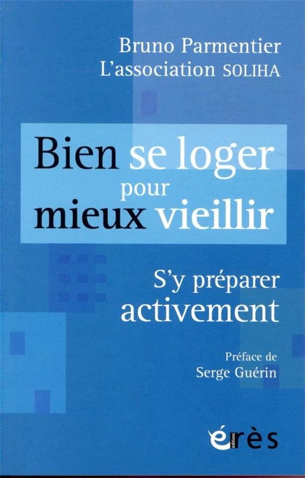 Bien se loger pour mieux vieillir : s'y préparer activement