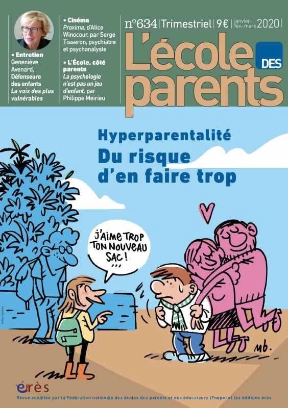 L'école des parents n.634 : janvier-février-mars 2020 ; hyperparentalité, du risque d'en faire trop
