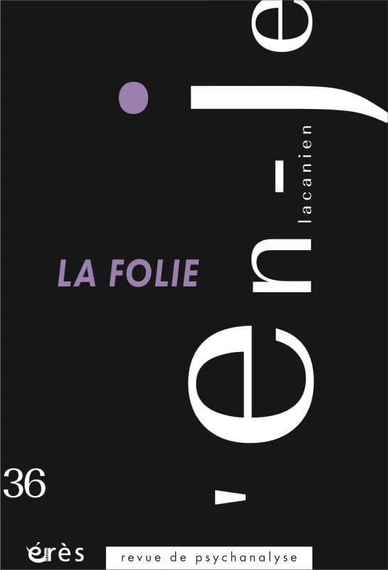 En-je lacanien n.36 : la folie