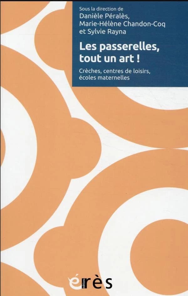 Les passerelles, tout un art ! : crèches, centres de loisirs, écoles maternelles