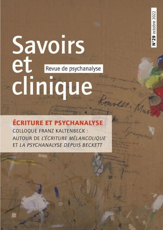 Revue savoirs et clinique n.29 : écriture et psychanalyse : autour de la parution de "l'écriture mélancolique" et de "la psychanalyse depuis Beckett"