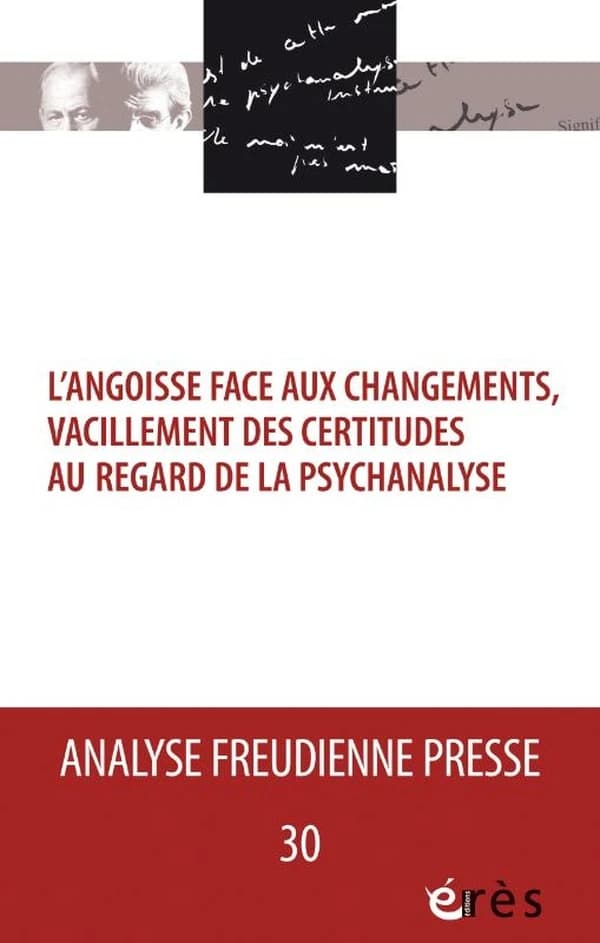 Analyse freudienne n.30 : L'angoisse face aux changements, vacillements des certitudes au regard de la psychanalyse