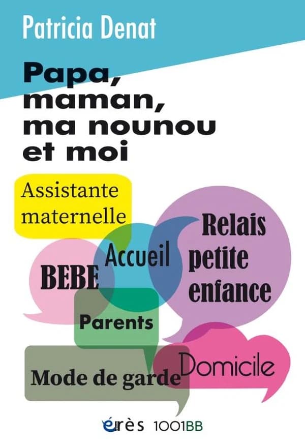 Papa, maman, ma nounou et moi (Nouvelle éd. actualisée) Patricia Denat